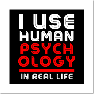 I use human psychology in real life Funny Posters and Art